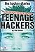 The Hacker Diaries : Confessions of Teenage Hackers