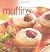 Muffins: Sweet and Savory Comfort Food