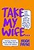 Take My Wife… 523 Jokes, Ri...
