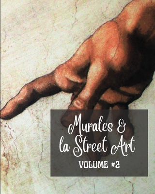 Murales e la Street Art #2: La storia raccontata sui muri - Foto libro vol #2 (Italian Edition)