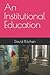 An Institutional Education by David Kitchen