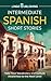 Intermediate Spanish Short ...