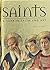 Saints: A Year in Faith and Art