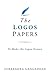 The Logos Papers: To Make t...