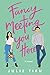 Fancy Meeting You Here: A Swoony Asian American Romantic Comedy About a Florist, Weddings, and an Opposites-Attract Hate-to-Love Romance