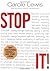 Stop It!