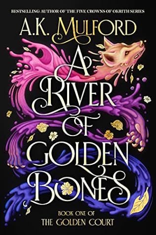 A River of Golden Bones (Golden Court #1)