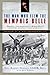 The Man Who Flew the Memphis Belle: Memoir of a WWII Bomber Pilot