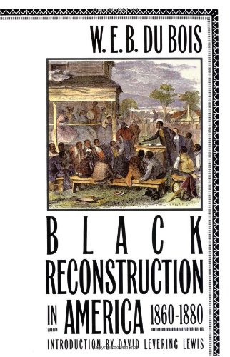 Black Reconstruction in America, 1860-1880