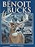 Benoit Bucks: Whitetail Tactics for a New Generation