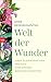 Welt der Wunder: Über Glühwürmchen, Walhaie und andere Erstaunlichkeiten