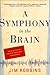 A Symphony in the Brain: The Evolution of the New Brain Wave Biofeedback (Curtain Up)