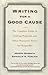 Writing For A Good Cause: T...