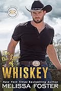 For the Love of Whiskey (The Whiskeys: Dark Knights at Redemption Ranch #2)