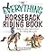 The Everything Horseback Riding Book: Step-by-step Instruction to Riding Like a Pro (Everything (Pets))