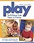 Play: The Pathway from Theory to Practice