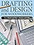 Drafting And Design For Woodworkers: From Pencil and Pad to Screen and CAD
