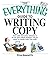 The Everything Guide To Writing Copy: From Ads and Press Release to On-Air and Online Promos--All You Need to Create Copy That Sells (Everything: Language and Literature)