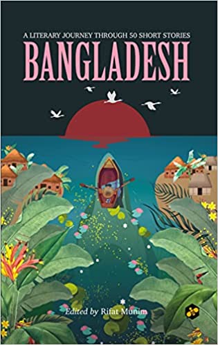 Bangladesh: A Literary Journey Through 50 Short Stories