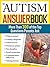 The Autism Answer Book: More Than 300 of the Top Questions Parents Ask