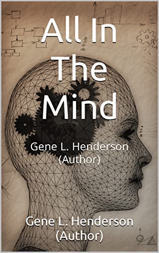 All In The Mind : Gene L. Henderson (Author)