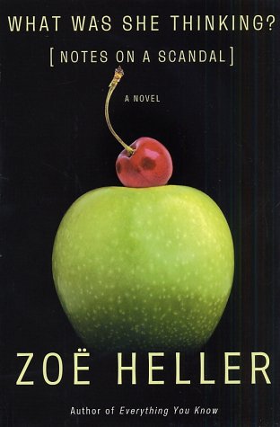 What Was She Thinking?: Notes on a Scandal: A Novel