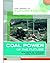 Coal Power of the Future: New Ways of Turning Coal into Energy (The Library of Energy of the Future)