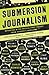 Submersion Journalism: Reporting in the Radical First Person from Harper's Magazine