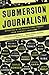 Submersion Journalism: Reporting in the Radical First Person from Harper's Magazine