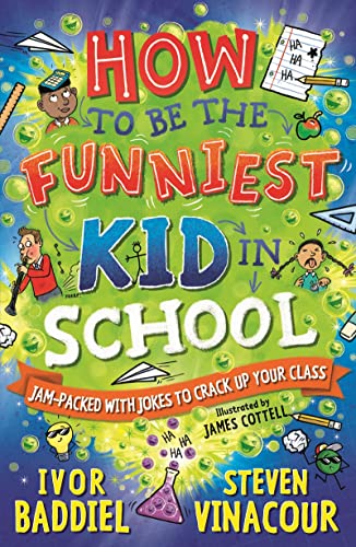How to Be the Funniest Kid in School: 100's of Awesome Jokes to Crack-up your Class (Paperback)
