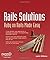 Rails Solutions: Ruby on Rails Made Easy
