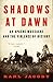 Shadows at Dawn: An Apache Massacre and the Violence of History (The Penguin History of American Life)