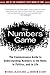 The Numbers Game: The Commonsense Guide to Understanding Numbers in the News, in Politics, and in Life