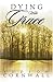 Dying With Grace: Embark for Heaven Without Fear!