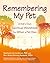 Remembering My Pet: A Kid's Own Spiritual Remembering Workbook for When a Pet Dies