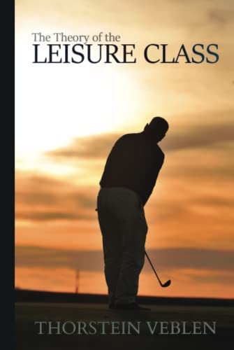 The Theory of the Leisure Class