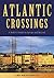 Atlantic Crossings: A Sailor's Guide to Europe and Beyond