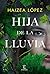 Hija de la lluvia by Haizea López
