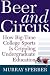 Beer and Circus: How Big-Time College Sports Is Crippling Undergraduate Education