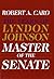 Master of the Senate by Robert A. Caro