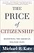 The Price of Citizenship: Redefining the American Welfare State