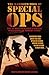 The Mammoth Book of Special Ops: The 40 Most Dangerous Special Operations of Modern Times (Mammoth Books)