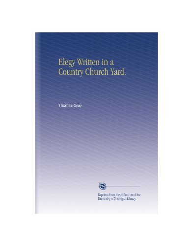 Elegy Written in a Country Church Yard.