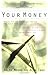 Your Money