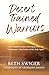Desert Trained Warriors: God's Hidden Leaders Emerging from the Wilderness in the Power of the Holy Spirit