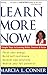 Learn More Now: 10 Simple Steps to Learning Better, Smarter, and Faster
