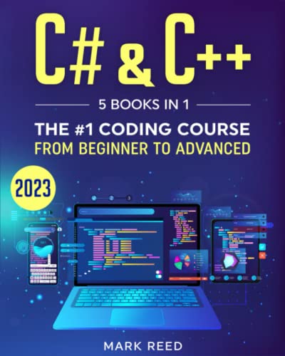 C# & C++: 5 Books in 1 - The #1 Coding Course from Beginner to Advanced (Computer Programming)