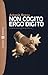 Non cogito ergo digito by Antonio Rezza