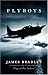 Flyboys by James D. Bradley Flyboys by James D. Bradley
