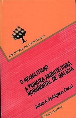 O megalitismo: A primeira arquitectura monumental de Galicia (Paperback)